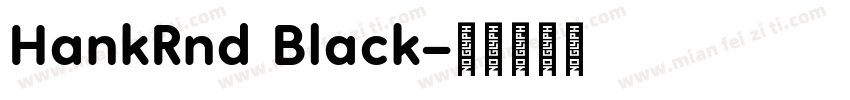 HankRnd Black字体转换
